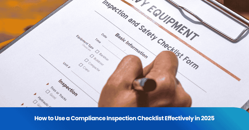How to Use a Compliance Inspection Checklist Effectively in 2025